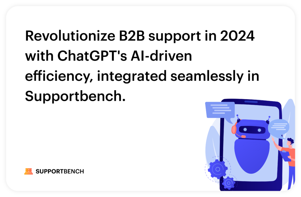 Leveraging ChatGPT for Superior B2B Support: Top 4 Strategies for Success in 2024 